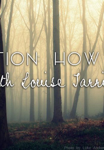 Devotion: How I do it! Louise Tarrier