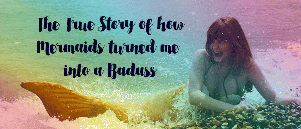 How-mermaids-turned-me-into-a-badass