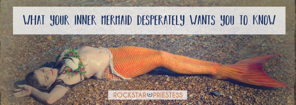 what your inner mermaid desperately wants you to know