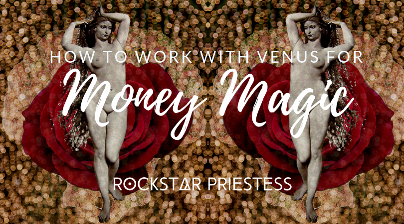 How to work with Venus for Money Magic