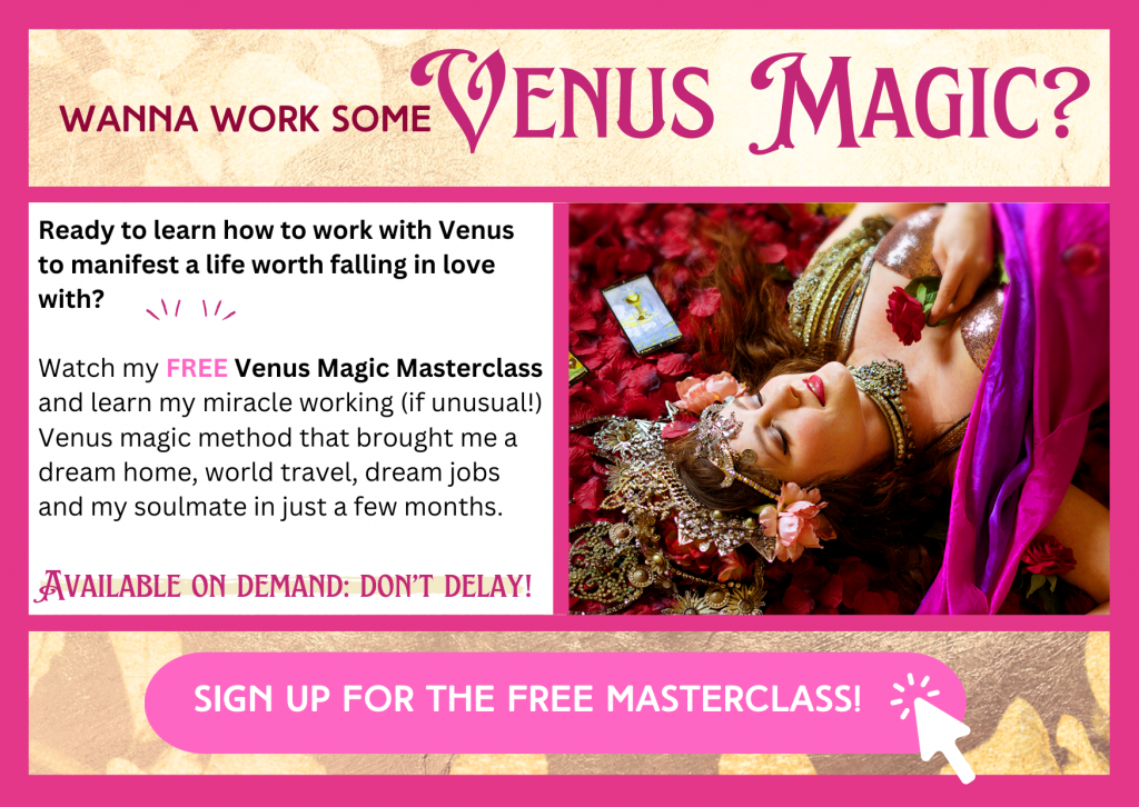 Wanna work some Venus Magic - click here for a free Venus magic masterclass to manifest a life worth falling in love with!
